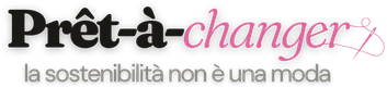 Prêt-à-changer – la sostenibilità non è una moda